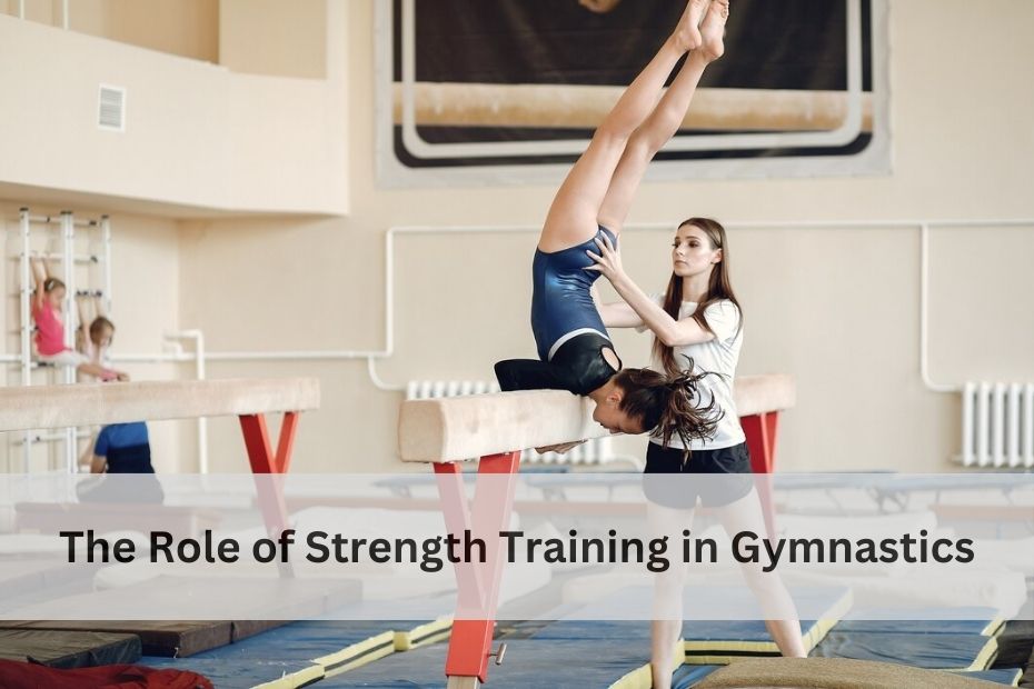 The Role of Strength Training in Gymnastics