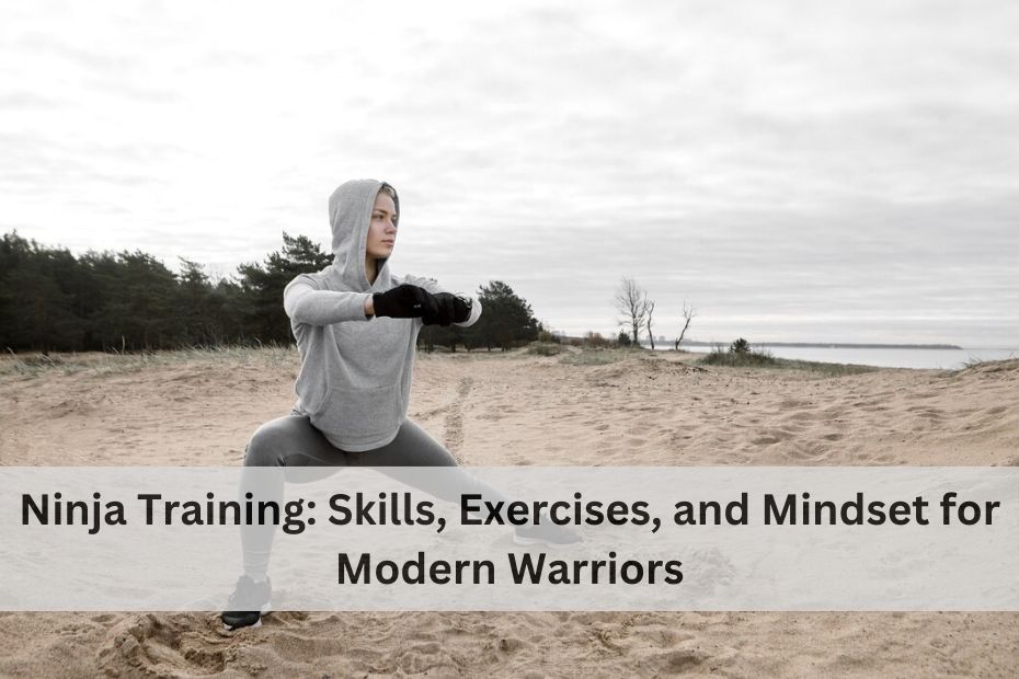 Ninja Training: Skills, Exercises, and Mindset for Modern Warriors